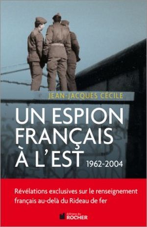 Un espion français à l'est : 1960-2004