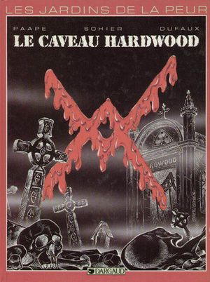 Le Caveau Hardwood - Les Jardins de la peur, tome 1