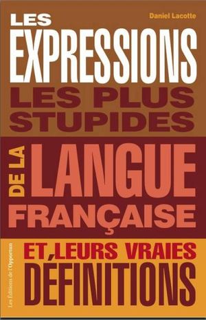 Les expressions les plus stupides de la langue française