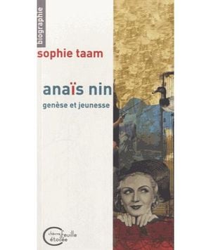 Anaïs Nin : genèse et jeunesse