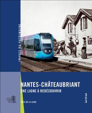 Nantes Châteaubriand, une ligne à redécouvrir