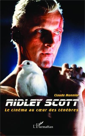 Ridley Scott, le cinéma au coeur des ténèbres