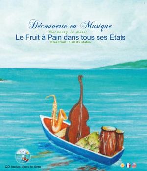 Le fruit à pain dans tous ses états