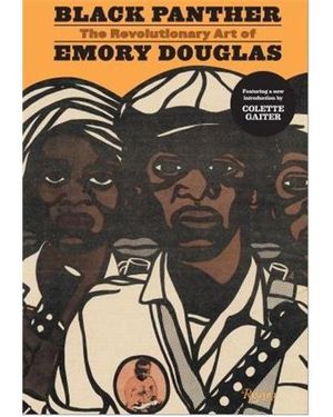 Black panthers : the revolutionary art of Emory Douglas