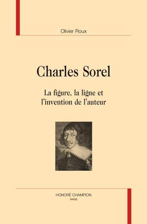 Charles Sorel : la figure, la ligne et l'invention de l'auteur