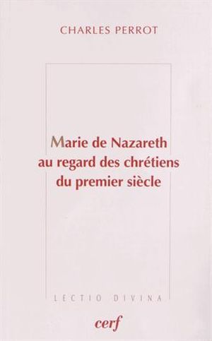 Marie de Nazareth au regard des chrétiens du premier siècle