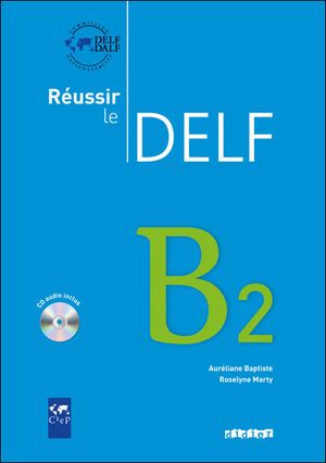 Reussir le delf b2, livre + cd