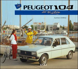 La Peugeot 104 de mon père