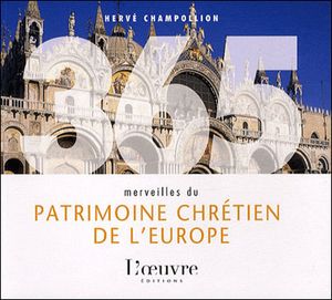 365 merveilles du patrimoine chrétien de l'Europe