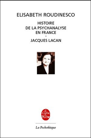 L'histoire de la psychanalyse en France : Jacques Lacan, une biographie