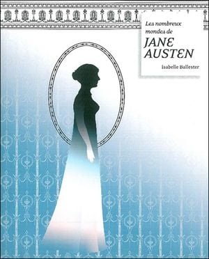 Les Nombreux Mondes de Jane Austen