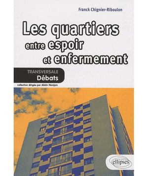 Les quartiers : entre espoir et enfermement