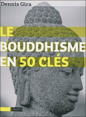 Le bouddhisme en 50 clés