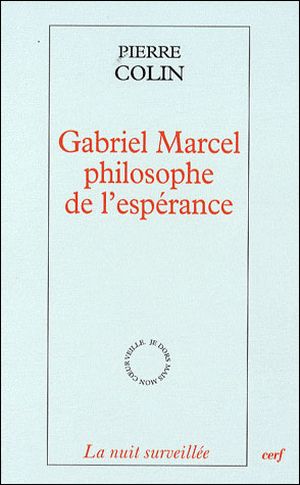 Gabriel Marcel : philosophie de l'espérance