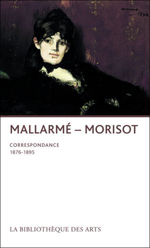 Stéphane Mallarmé - Berthe Morisot : correspondance