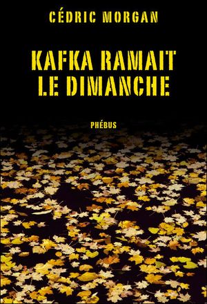 Kafka ramait le dimanche