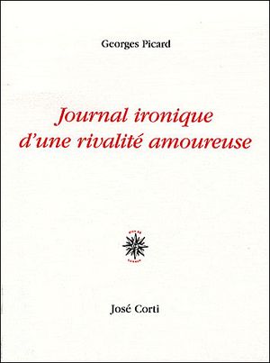 Journal ironique d'une rivalité amoureuse