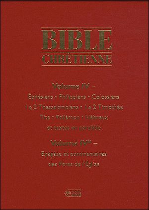 Bible chrétienne vol. 4 : Epitres de Saint-Paul aux Ephésiens