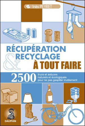 Récupérations et recyclages à tout faire