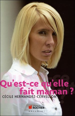 Qu'est-ce qu'elle fait maman?