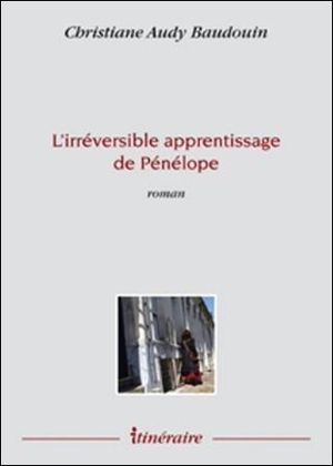 L'irréversible apprentissage de Pénélope