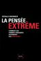 La pensée extrême : comment des gens ordinaires deviennent des fanatiques
