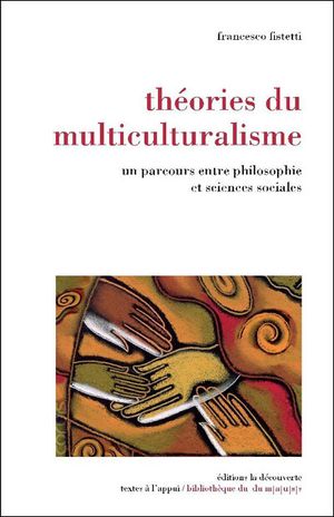 Théorie du multiculturalisme : un parcours entre philosophie et sciences sociales