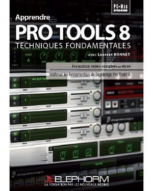 Apprendre Pro Tools 8 : les fondamentaux