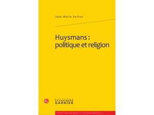 Huysmans : politique et religion