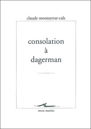 De la consolation, à Stig Dagerman