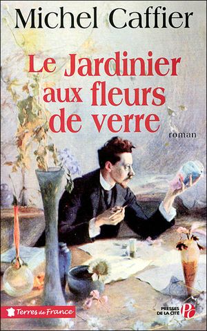 Le jardinier aux fleurs de verre