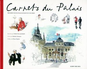 Carnets du Palais - regards sur le palais de justice de Paris