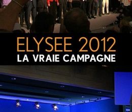 image-https://media.senscritique.com/media/000006562665/0/elysee_2012_la_vraie_campagne.jpg