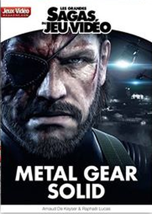 Les Grandes Sagas du Jeu Vidéo : Metal Gear Solid