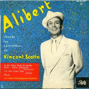 Alibert chante les opérettes de Vincent Scotto (EP)
