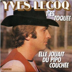 T’es toquée / Elle jouait du pipo couchée (Single)