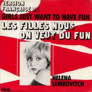 Les filles nous on veut du fun (version Française de "Girls Just Want to Have Fun") (Single)