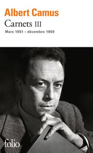 Carnets, tome III : Mars 1951 - décembre 1959