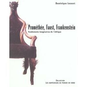 Prométhée, Faust, Frankenstein