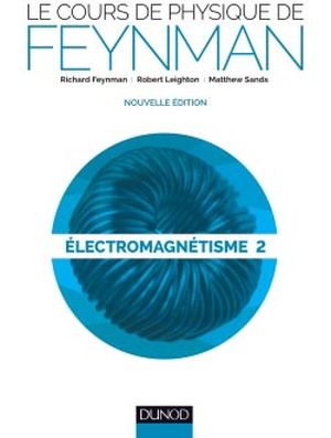 Électromagnétisme - Le cours de physique de Feynman, tome 1