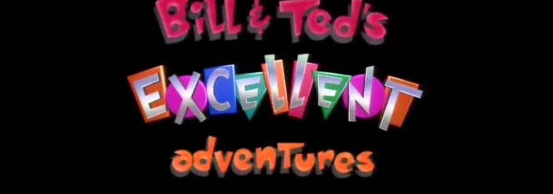 Cover Bill & Ted's Excellent Adventures