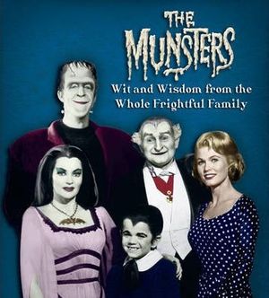 The Munsters: Wit and Wisdom from the Whole Frightful Family