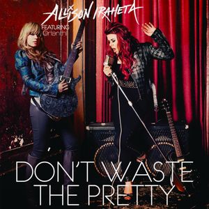 Don't Waste the Pretty (Single)