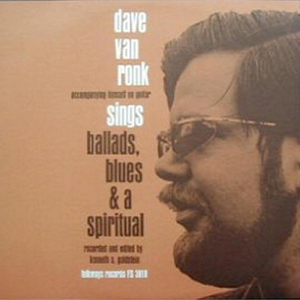 Dave Van Ronk Sings Ballads, Blues & A Spiritual
