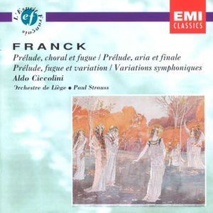 Prélude, chorale et fugue / Prélude, aria et finale / Prélude, fugue et variation / Variations symphoniques