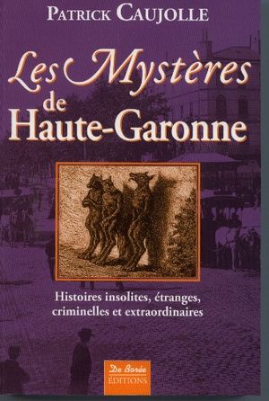 Les mystères de la Haute-Garonne