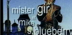 Mister Gir et Mike S. Blueberry