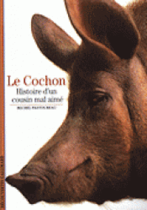 Le Cochon : histoire d'un cousin mal aimé