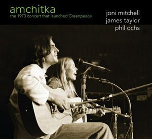 Amchitka: The 1970 Concert That Launched Greenpeace (Live)