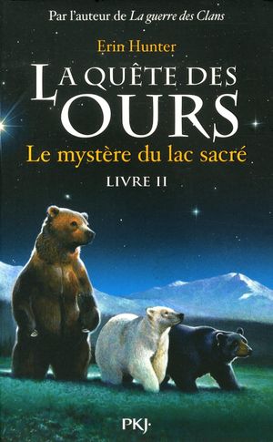 La quête des ours, tome 2 Le mystère du lac sacré